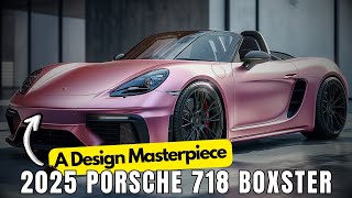 UNLEASH YOUR INNER SPEEDSTER 2025 PORSCHE 718 BOXSTER REVIEW 🏁 [upl. by Oettam532]