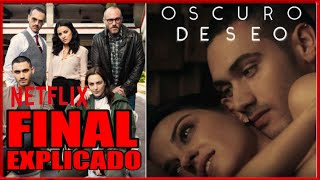 OSCURO DESEO de NETFLIX FINAL EXPLICADO [upl. by Hsotnas744]