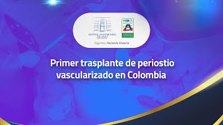 Primer Trasplante de Periostio Vascularizado en Colombia [upl. by Nelleeus]