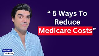 Michaels Medicare EP29 5 Ways To Reduce Medicare Costs michaelsmedicare medicare [upl. by Annayt]