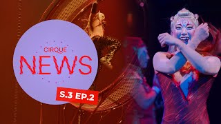 Cirque News  S3E2  Cirque du Soleil [upl. by Eilsek724]