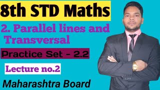 8 STD Maths  PS22 Chapter 2  Parallel lines amp Transversal  Lecture 2  MH Board [upl. by Bello]