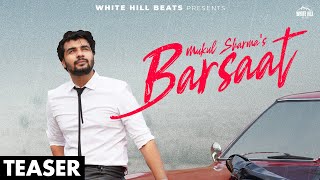 Barsaat Official Teaser Mukul Sharma  Seerat Bajwa  New Romantic Hindi Song 2024  Love Songs [upl. by Maurise718]