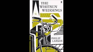 R Griffiths reads The Whitsun Weddings by P Larkin [upl. by Linders]