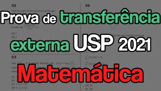 Resolução da prova de Matemática da Transferência Externa USP 2021 [upl. by Quent754]