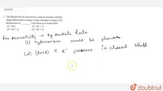 The Huckel rule for aromaticity connects aromatic stability High delocalization [upl. by Eedia]