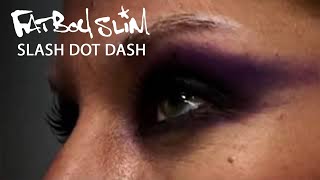 Fatboy Slim  Slash Dot Dash Official Video [upl. by Herates]