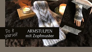 Armstulpen mit Zopfmuster stricken für Anfänger  Do it yourself [upl. by Ahseikal]