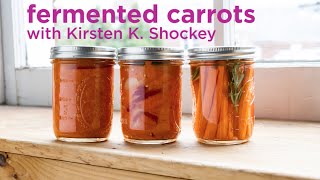 Fermented Carrots Three Ways [upl. by Ydualc]