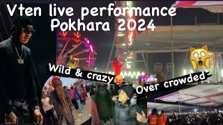 VTEN Live Concert In Pokhara 2080  over crowded VTENOfficial pokhara 2024 [upl. by Marlane296]