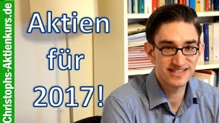 Welche Aktien kaufe ich in 2017 [upl. by Pallaten]