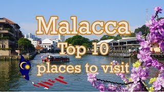 Malacca Top 10 places to visit MALAYSIA [upl. by Rozanne]