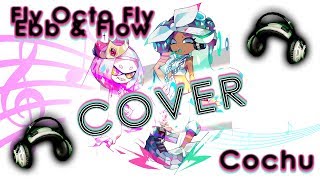 COVER FLY OCTO FLY  EBB amp FLOW OCTO  Splatoon 2 Octo Expansion [upl. by Willett428]