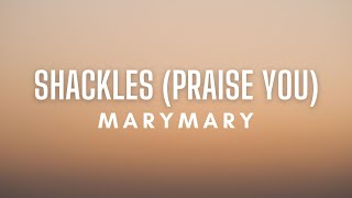 Mary Mary  Shackles Praise You Lyrics [upl. by Edivad]