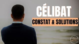 CÉLIBAT  CONSTAT amp SOLUTIONS [upl. by Rodgiva]