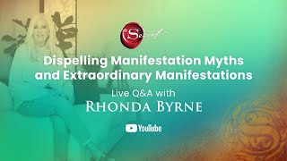 Dispelling Manifestation Myths amp Extraordinary Manifestations Live QampA with Rhonda Byrne June 27th [upl. by Laurie]