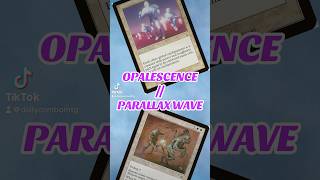 OPALESCENCE  PARALLAX WAVE mtg mtgedh mtgcombo mtgcommunity mtgarena mtgdeckbuilding [upl. by Jorry559]