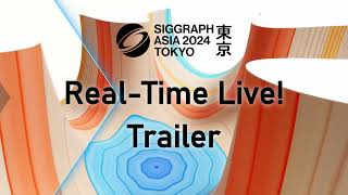 SIGGRAPH Asia 2024 – Real Time Live Trailer [upl. by Eatnuahc]