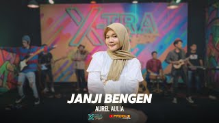 JANJI BENGEN  AUREL AULIA  XTRA PROJECT COVER 2024 [upl. by Monika]