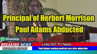 Principal of Herbert Morrison Paul Adams Abducted [upl. by Anitsrik]