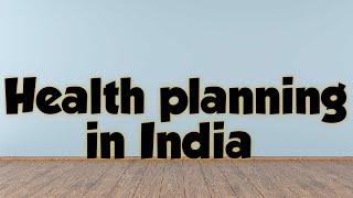 Health planning in India [upl. by Jonathan]