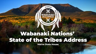 Wabanaki Nations State Of The Tribes Address [upl. by Hasen598]