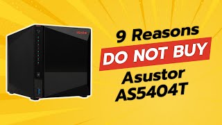 DONT BUY Asustor AS5404T BEFORE WATCHING THIS 😱 9 Reasons [upl. by Notsuj311]