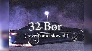 32 Bor song  reverb and slowed [upl. by Sakhuja]