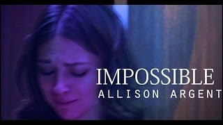 Impossible  Allison Argent [upl. by Einnij]