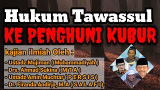 TAWASSUL KE PENGHUNI KUBUR  Oleh Dai dari MUHAMMADIYAH MTA PERSIS dan SALAFI [upl. by Anerroc]