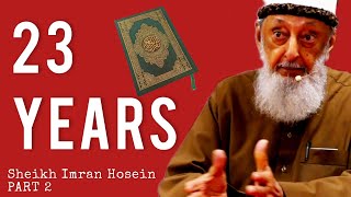 Sheikh Imran The quran Was Revealed Over 23 Years PART 2 [upl. by Hacker]