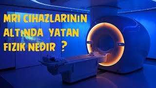 MRI Cihazları Nasıl Çalışır  Oldukça basit bir anlatım [upl. by Florri]