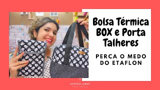 BOLSA TÉRMICA BOX SEM VIÉS  Porta Talheres PAP com DICAS INCRÍVEIS Perca o medo do ETAFLON [upl. by Andra713]