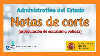 Administrativo del Estado  Especulación de escasa validez sobre las posibles notas de corte [upl. by Leachim]