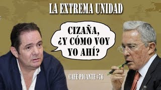 LA EXTREMA UNIDAD CIZAÑA ¿Y COMO VOY YO AHÍ [upl. by Dine]