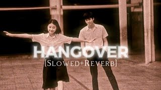 Hangover Slowed  Reverb   Shreya Ghoshal  Slrever [upl. by Hiltan]