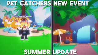 The Summer Event is Here New Pets Quests Island amp More in Pet Catchers Roblox [upl. by Fang]