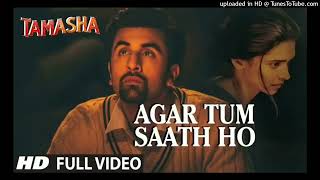 AGAR TUM SAATH HO Full VIDEO song  Tamasha  Ranbir Kapoor DeepikaPadukone [upl. by Weixel212]