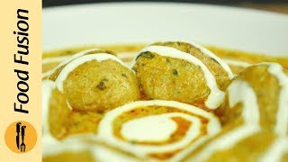 Malai Koftay Recipe by Food Fusion [upl. by Flinn947]