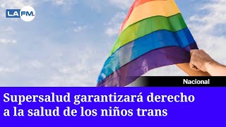 Supersalud garantizará derecho a la salud de personas trans [upl. by Irwin]