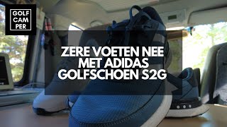 Golfcamper nl  Zere voeten NEE met Adidas golfschoen S2G [upl. by Ynnhoj]