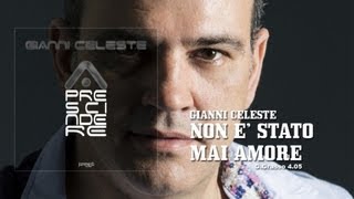 Gianni Celeste  Non E Stato Mai Amore [upl. by Devad]