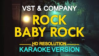 ROCK BABY ROCK  VST amp Company KARAOKE Version [upl. by Clayberg919]