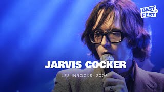 Jarvis Cocker  Live  La Cigale Les Inrocks 2006 [upl. by Lyudmila]