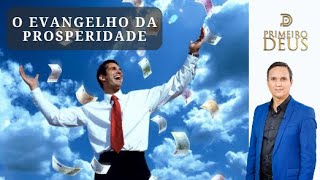 736 O EVANGELHO DA PROSPERIDADE  PRIMEIRO DEUS  PR ARILTON [upl. by Nalyad]