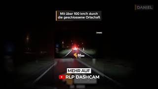 Mit über 100 kmh durch die geschlossene Ortschaft RLP Dashcam  shorts [upl. by Seadon]