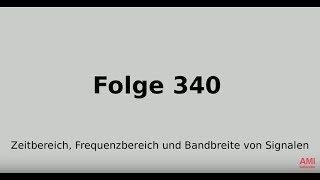 Zeitbereich Frequenzbereich und Bandbreite von Signalen Integraltransformationen Folge 340 [upl. by Juliet481]