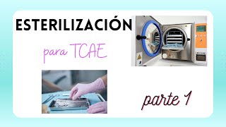 🫧 ESTERILIZACIÓN PARA TCAE PARTE 1 🫧 para Oposiciones y pruebas libres de fp [upl. by Horner404]