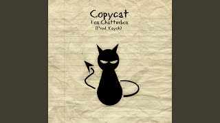 Copycat [upl. by Annaiviv]