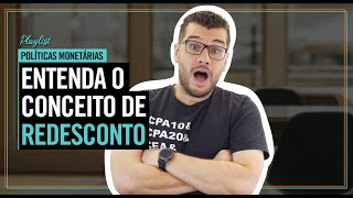 Entenda o conceito de REDESCONTO  Políticas Monetárias [upl. by Linnie920]